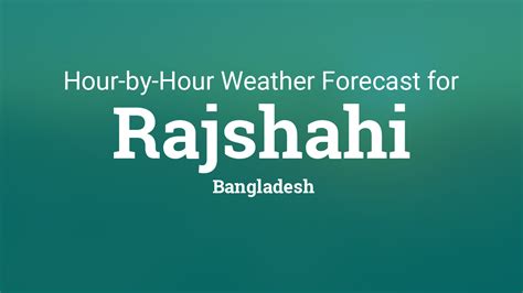 current weather rajshahi|Hourly forecast for Rajshahi, Bangladesh .